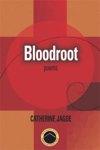 Book cover for the book of poetry, Bloodroot, by Catherine Jagoe